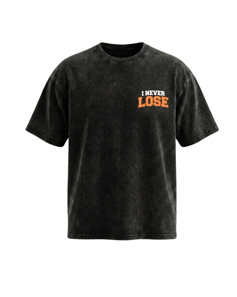 I never lose